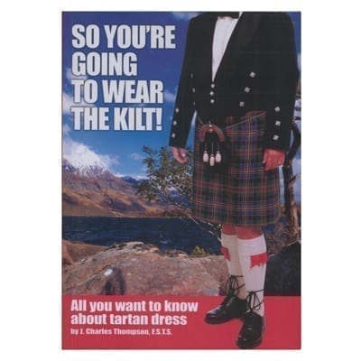So You're Going to Wear the Kilt