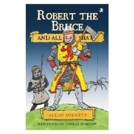 Robert the Bruce  - And all That