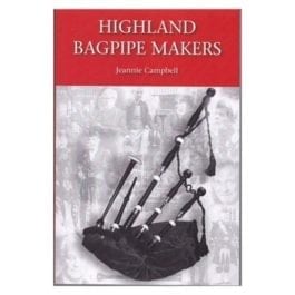 Highland Bagpipe Makers. 2nd Edition