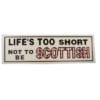 Life's Too Short...