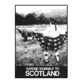 Expose yourself to Scotland