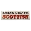 Thank God I'm Scottish