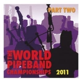 2011 World Pipe Band Championships - Part 2