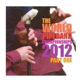 2012 World Pipe Band Championships - Part 1
