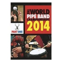 2014 World Pipe Band Championships - DVD part 1