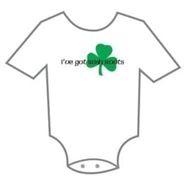 I've Got Irish Roots - Onesie